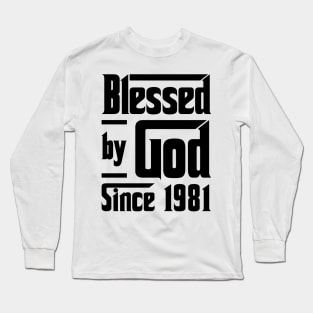 Blessed By God Since 1981 42nd Birthday Long Sleeve T-Shirt